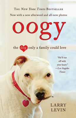 Oogy: The Dog Only a Family Could Love - Levin, Larry