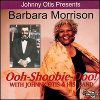 Ooh Shoobie Doo - Barbara Morrison & Johnny Otis