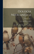 Oologia Neerlandica: Eggs of Birds Breeding in the Netherlands; Volume 1, PT. 1
