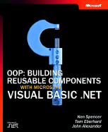 Oop: Building Reusable Components with Microsoft Visual Basic .Net - Spencer, Kenneth L, and Spencer, Ken, and Eberhard, Tom
