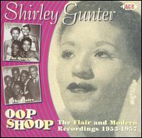 Oop Shoop: The Flair And Modern Recordings 1953-1957 - Shirley Gunter