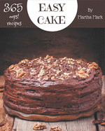 Oops! 365 Easy Cake Recipes: An Easy Cake Cookbook for All Generation