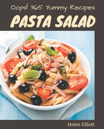 Oops! 365 Yummy Pasta Salad Recipes: From The Yummy Pasta Salad Cookbook To The Table