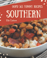 Oops! 365 Yummy Southern Recipes: An Inspiring Yummy Southern Cookbook for You