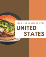 Oops! 365 Yummy United States Recipes: Best Yummy United States Cookbook for Dummies