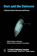 Oort and the Universe: A Sketch of Oort's Research and Person