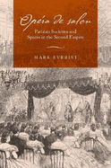 Opra de Salon: Parisian Societies and Spaces in the Second Empire