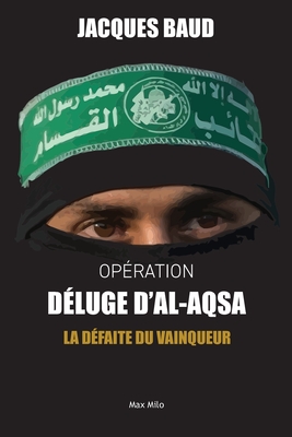 Opration Dluge d'Al-Aqsa: La dfaite du vainqueur - Baud, Jacques
