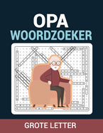 Opa Woordzoeker: Grote Letters 2800+ Woordzoeker Puzzelboek.
