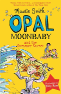 Opal Moonbaby and the Summer Secret: Book 3