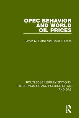 OPEC Behaviour and World Oil Prices - Griffin, James M, and Teece, David J