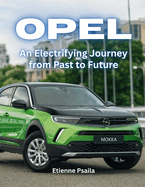 Opel: An Electrifying Journey From Past To Future