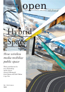 Open 11: Hybrid Space - Kluitenberg, Eric (Editor), and Seijdel, Jorinde (Editor), and Melis, Liesbeth (Editor)