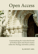 Open Access: Contextualizing the Archivolted Portals of Northern Spain and Western France Within the Theology and Politics of Entry