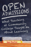 Open Admissions: What Teaching at Community College Taught Me About Learning