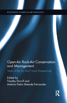 Open-Air Rock-Art Conservation and Management: State of the Art and Future Perspectives - Darvill, Timothy (Editor), and Batarda Fernandes, Antonio (Editor)