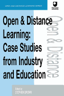 Open and Distance Learning: Case Studies from Education Industry and Commerce