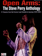 Open Arms: The Steve Perry Anthology: 21 Classics from the Former Lead Vocalist of Journey (1978-1997)