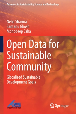 Open Data for Sustainable Community: Glocalized Sustainable Development Goals - Sharma, Neha, and Ghosh, Santanu, and Saha, Monodeep