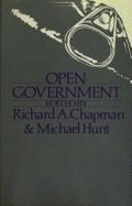 Open Government: A Study of the Prospects of Open Government Within the Limitations of the British Political System