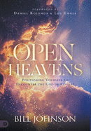 Open Heavens: Position Yourself to Encounter the God of Revival