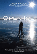 Open Ice: Reflections and Confessions of a Hockey Lifer
