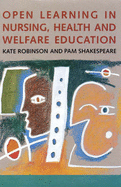 Open Learning in Nursing, Health and Welfare Education - Robinson, Kate