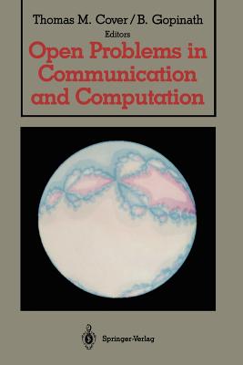 Open Problems in Communication and Computation - Cover, Thomas M (Editor), and Gopinath, B (Editor)