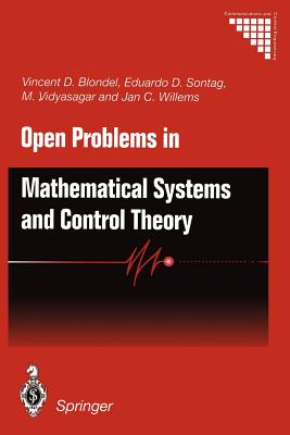 Open Problems in Mathematical Systems and Control Theory - Blondel, Vincent D (Editor), and Sontag, Eduardo D (Editor), and Vidyasagar, Mathukumalli (Editor)