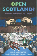 Open Scotland?: Journalists, Spin Doctors and Lobbyists