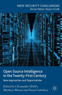 Open Source Intelligence in the Twenty-First Century: New Approaches and Opportunities