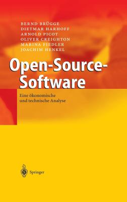 Open-Source-Software: Eine konomische Und Technische Analyse - Brgge, Bernd, and Harhoff, Dietmar, and Picot, Arnold