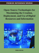 Open-Source Technologies for Maximizing the Creation, Deployment, and Use of Digital Resources and Information