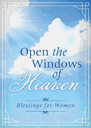 Open the Windows of Heaven: Blessings for Women