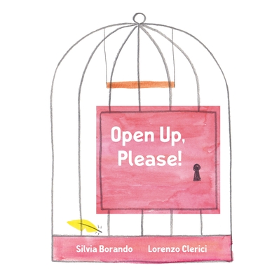 Open Up, Please!: A Minibombo Book - Borando, Silvia, and Clerici, Lorenzo