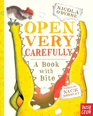 Open Very Carefully: A Book with Bite - Bromley, Nick