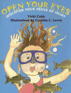 Open Your Eyes: Discover Your Sense of Sight - Cobb, Vicki