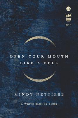 Open Your Mouth Like a Bell - Nettifee, Mindy