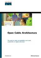 Opencable Architecture: The Path to Cable Compatability and Retail Availability in Digital Television - Adams, Michael