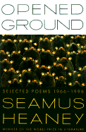 Opened Ground: Selected Poems, 1966-1996 - Heaney, Seamus