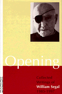 Opening: Collected Writings of William Segal, 1985-1997