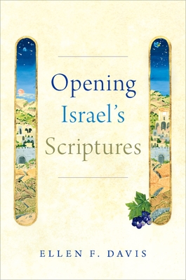Opening Israel's Scriptures - Davis, Ellen F