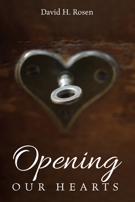 Opening Our Hearts - Rosen, David H