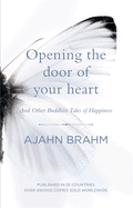 Opening the Door of Your Heart: And other Buddhist Tales of Happiness