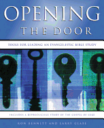 Opening the Door: Tools for Leading an Evangelistic Bible Study: Includes a Reproduc Ible Study of the Gospel of Luke