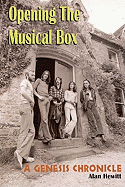 Opening the Musical Box: A Genesis Chronicle - Hewitt, Alan