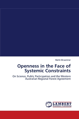 Openness in the Face of Systemic Constraints - Brueckner, Martin