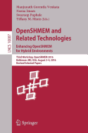 Openshmem and Related Technologies. Enhancing Openshmem for Hybrid Environments: Third Workshop, Openshmem 2016, Baltimore, MD, Usa, August 2 - 4, 2016, Revised Selected Papers