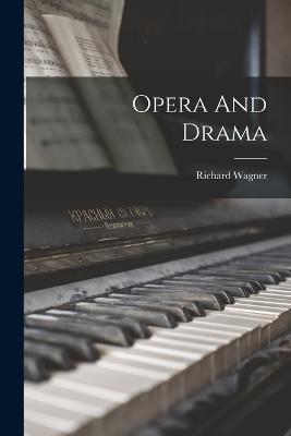 Opera And Drama - Wagner, Richard