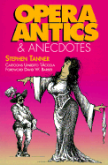 Opera Antics and Anecdotes - Tanner, Stephen